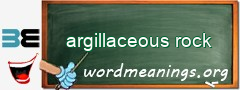 WordMeaning blackboard for argillaceous rock